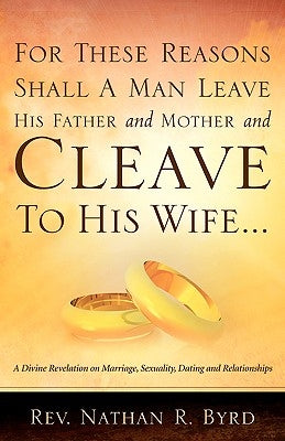 For These Reasons Shall A Man Leave His Father and Mother Paperback Xulon Press
