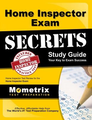 Home Inspector Exam Secrets Study Guide: Home Inspector Test Review for the Home Inspector Exam Paperback Mometrix Media LLC