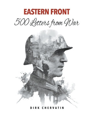Eastern Front - 500 Letters from War Paperback Ek-2 Publishing
