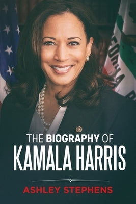 The Biography of Kamala Harris Paperback Independently Published