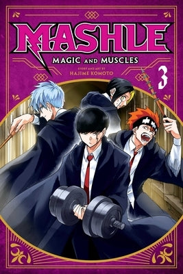 Mashle: Magic and Muscles, Vol. 3: MASH Burnedead and the Masked Magic User by Komoto, Hajime