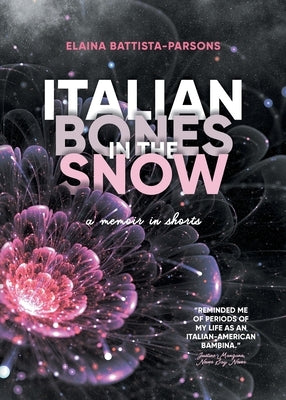 Italian Bones in the Snow: A Memoir in Shorts Paperback Vine Leaves Press