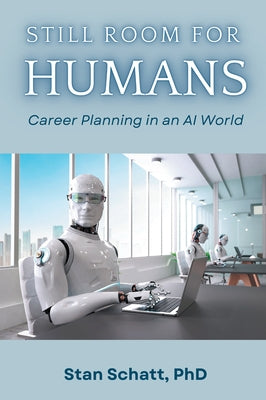 Still Room for Humans: Career Planning in an AI World Paperback Business Expert Press