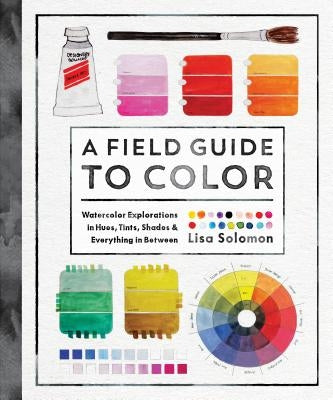 A Field Guide to Color: A Watercolor Workbook Paperback Roost Books