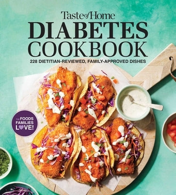 Taste of Home Diabetes Cookbook: 228 Dietitian-Reviewed Recipes, Easy & Family-Friendly, Meal Plans Include by Taste of Home