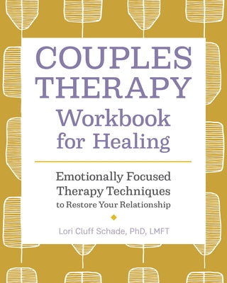 Couples Therapy Workbook for Healing: Emotionally Focused Therapy Techniques to Restore Your Relationship Paperback Rockridge Press