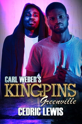 Carl Weber's Kingpins: Greenville by Lewis, Cedric