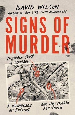 Signs of Murder: A Small Town in Scotland, a Miscarriage of Justice and the Search for the Truth Paperback Sphere