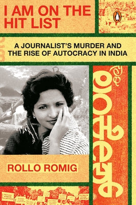 I Am on the Hit List: A Journalist's Murder and the Rise of Autocracy in India Paperback Penguin Books
