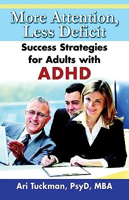 More Attention, Less Deficit: Success Strategies for Adults with ADHD Paperback Specialty Press (FL)