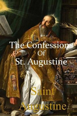 The Confessions of St. Augustine Paperback Createspace Independent Publishing Platform