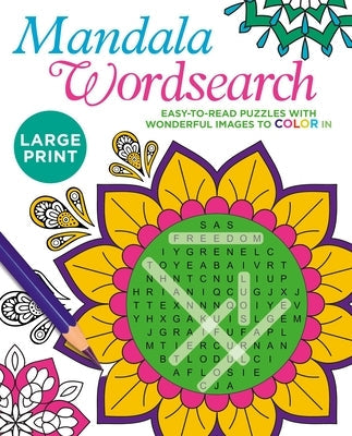 Large Print Mandala Wordsearch: Easy-To-Read Puzzles with Wonderful Images to Color in Paperback Sirius Entertainment