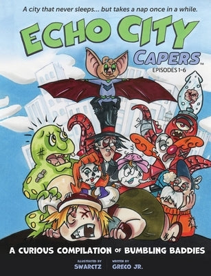 A Curious Compilation of Bumbling Baddies: Episodes 1-6 by Swarctz, Joseph