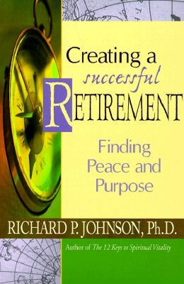 Creating a Successful Retirement: Finding Peace and Purpose Paperback Liguori Publications