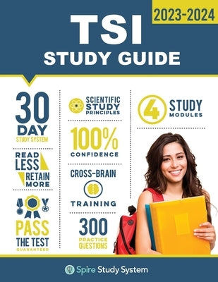 TSI Study Guide: TSI Test Prep Guide with Practice Test Review Questions for the Texas Success Initiative Exam Paperback Spire Study System