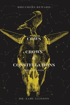 Cows, Crows, Constellations Second Edition: Dreamer's Reward Bible Lulu.com