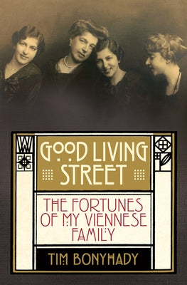 Good Living Street: The Fortunes of My Viennese Family Paperback Allen & Unwin