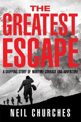 The Greatest Escape: A Gripping Story of Wartime Courage and Adventure Paperback Pan Publishing