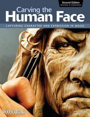 Carving the Human Face: Capturing Character and Expression in Wood Paperback Fox Chapel Publishing