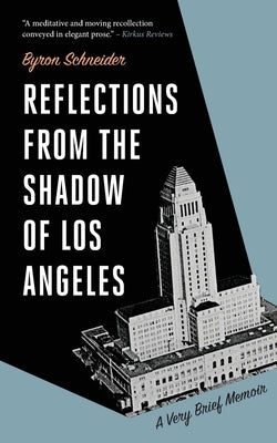 Reflections from the Shadow of Los Angeles: A Very Brief Memoir Paperback Impervious Press