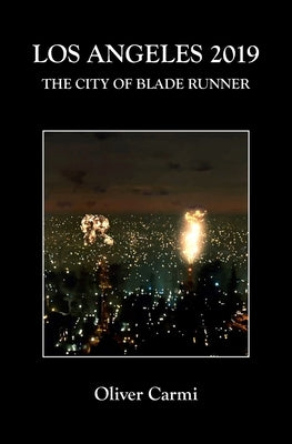 Los Angeles 2019: The City of Blade Runner Paperback Independently Published