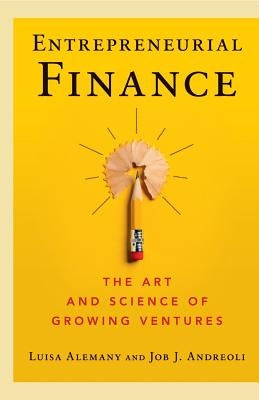 Entrepreneurial Finance: The Art and Science of Growing Ventures Paperback Cambridge University Press