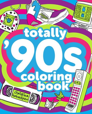 Totally '90s Coloring Book Paperback Plume Books