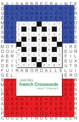 French Crosswords: Level 1, Volume 3 Paperback Lexis Rex Language Books