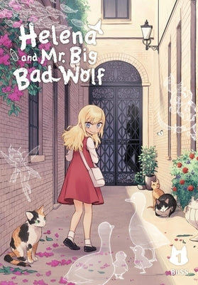 Helena and Mr. Big Bad Wolf, Vol. 1 by Bliss