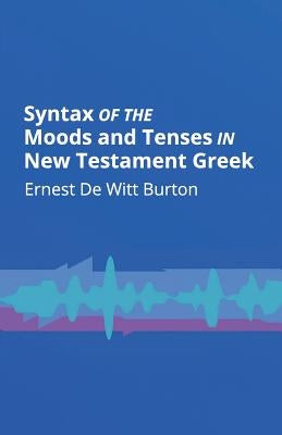 Syntax of the Moods and Tenses in New Testament Greek Paperback Fig