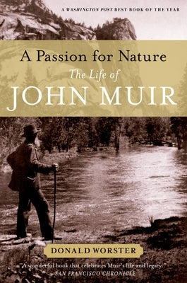 A Passion for Nature: The Life of John Muir Oxford University Press, USA