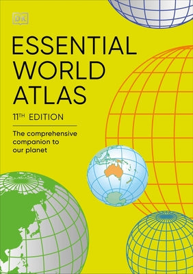 Essential World Atlas: The Comprehensive Companion to Our Planet Paperback DK Publishing (Dorling Kindersley)