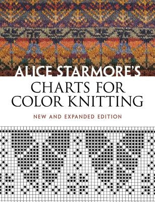 Alice Starmore's Charts for Color Knitting Dover Publications