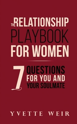 The Relationship Playbook for Women: 7 Questions For You and Your Soulmate Paperback Wild at Heart