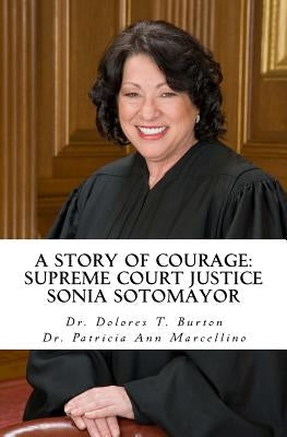 A Story of Courage: Supreme Court Justice Sonia Sotomayor Paperback Breaklight Publications