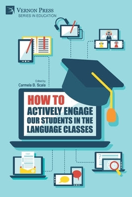 How to actively engage our students in the language classes Paperback Vernon Press