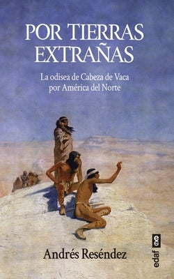 Por Tierrras Extranas by Resendez, Andres
