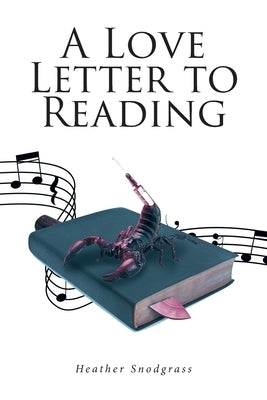 A Love Letter to Reading by Snodgrass, Heather