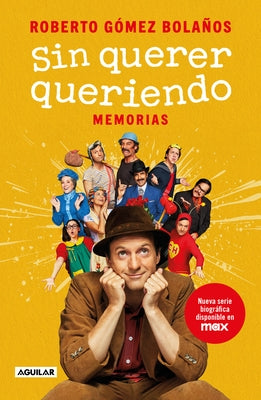 Sin Querer Queriendo / I Didn't Mean to by Gómez Bolaños, Roberto