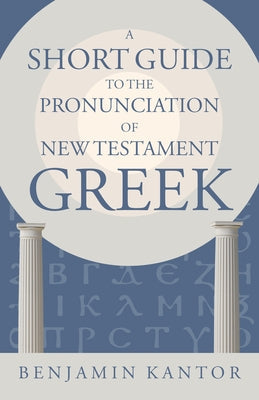 A Short Guide to the Pronunciation of New Testament Greek Paperback William B. Eerdmans Publishing Company