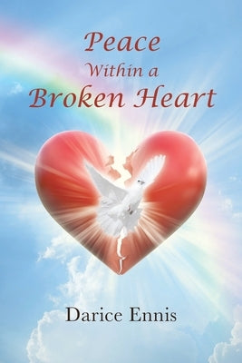 Peace Within a Broken Heart Paperback Christian Faith Publishing