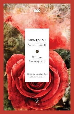 Henry VI: Parts I, II, and III Paperback Modern Library