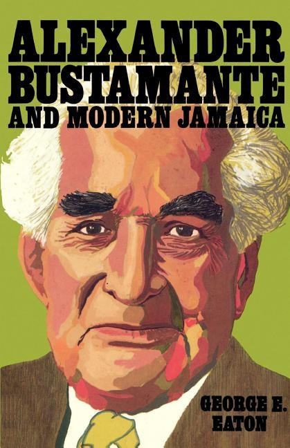 Alexander Bustamante and Modern Jamaica Paperback LMH Publishers