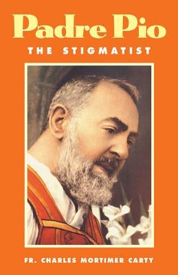 Padre Pio-The Stigmatist Paperback Tan Books