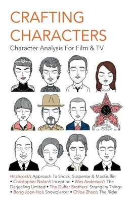 Crafting Characters: Character Analysis For Film & TV Paperback Liao Ming Kei Malcolm