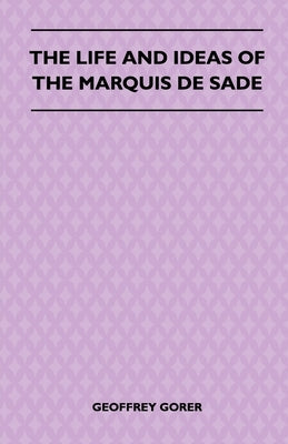 The Life and Ideas of the Marquis de Sade Paperback Read Books