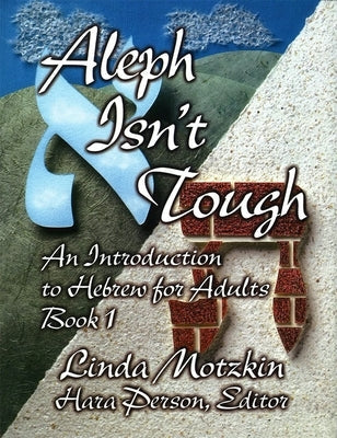 Aleph Isn't Tough: An Introduction to Hebrew for Adults, Book 1 Paperback Behrman House Publishing