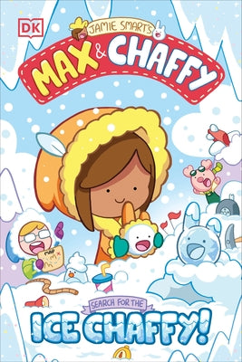 Max and Chaffy: Search for the Ice Chaffy by Smart, Jamie
