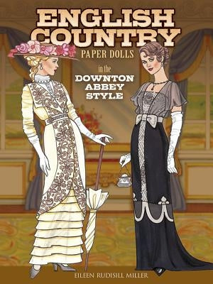 English Country Paper Dolls: In the Downton Abbey Style Paperback Dover Publications