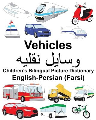 English-Persian (Farsi) Vehicles Children's Bilingual Picture Dictionary Paperback Createspace Independent Publishing Platform